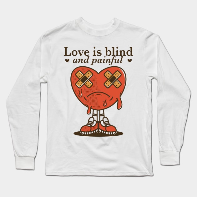 Love is blind and painful Long Sleeve T-Shirt by adipra std